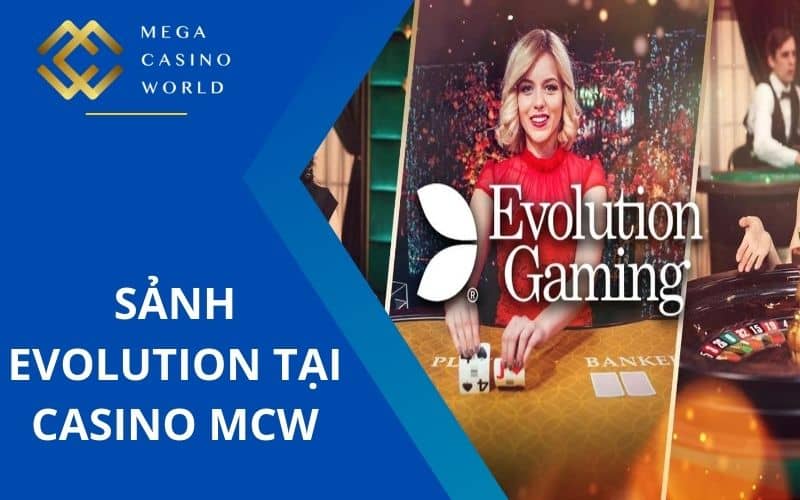 Sảnh Evolution cung cấp nhiều trò chơi live casino chất lượng