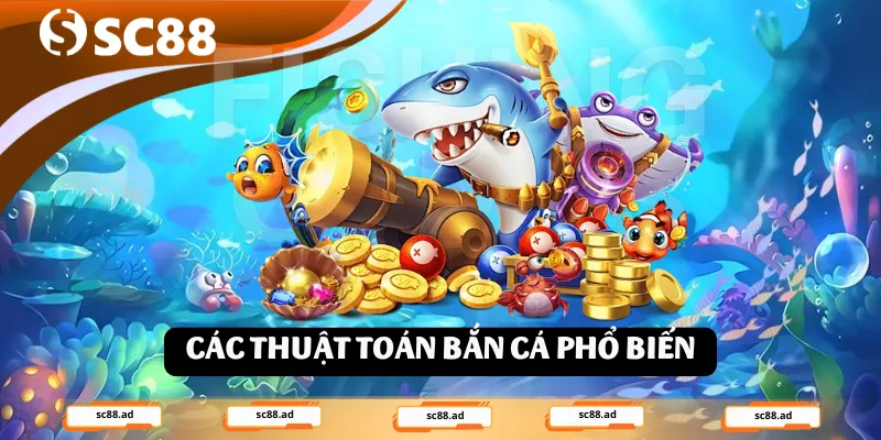 Các thuật toán bắn cá phổ biến